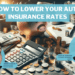 How to Lower Your Auto Insurance Rates in 2024 (Easy Steps to Follow ...