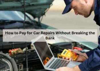 How to Pay for Car Repairs Without Breaking the Bank
